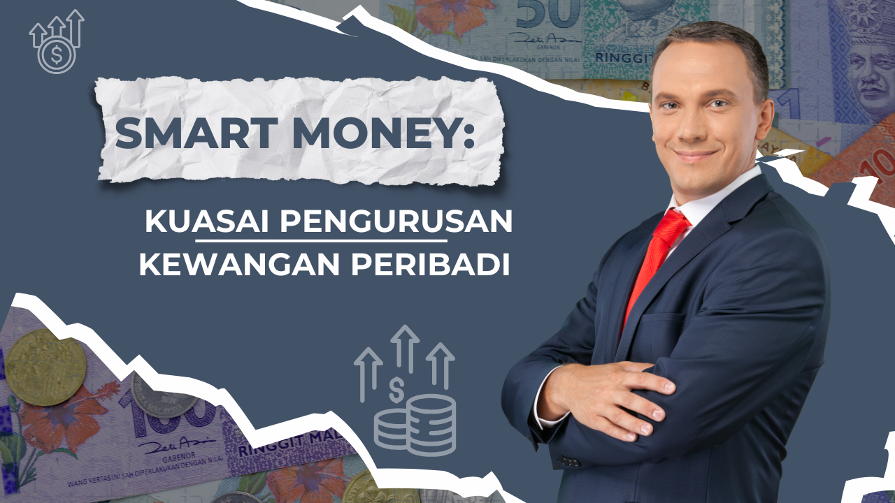 📢 SMART MONEY: KUASAI PENGURUSAN KEWANGAN PERIBADI 📢